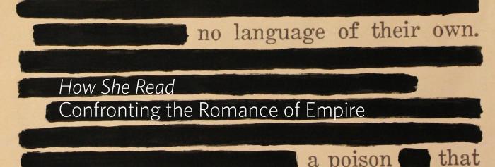 How She Read: Confronting the Romance of Empire Promotional Image 