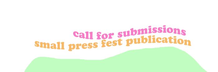 Call for submissions: Small Press Fest Publication 2020 Promotional Image 