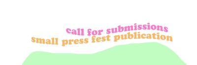 Call for submissions: Small Press Fest Publication 2020 Promotional Image 